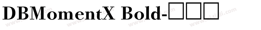 DBMomentX Bold字体转换